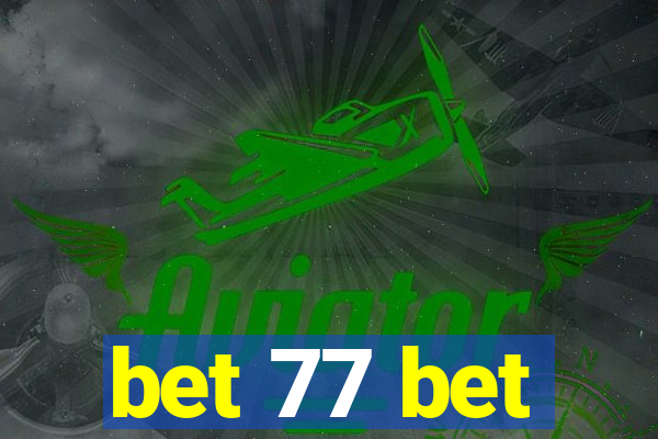 bet 77 bet